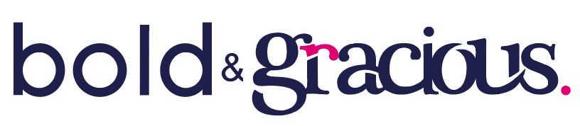 Bold and Gracious