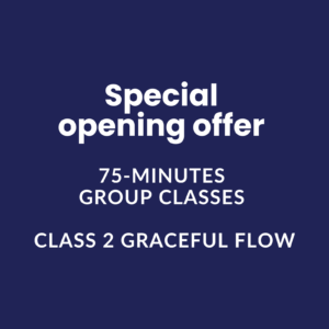 Special opening offer 75-Minute Group Classes  Class 2 | Graceful Flow
