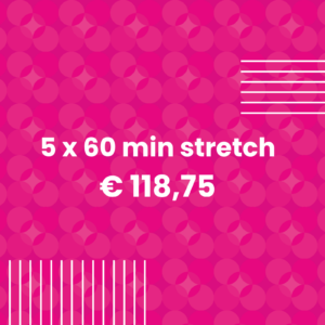 5 x 60 min stretch
